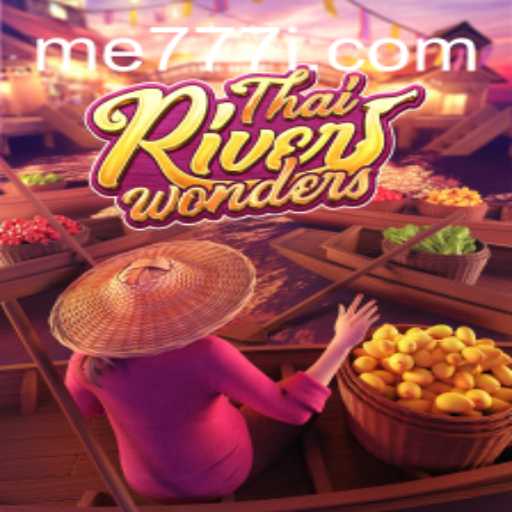 Exploring the Excitement of ThaiRiverWonders: An Engaging Gaming Experience with me777